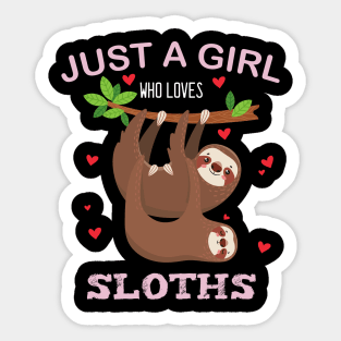 Just a Girl Who Loves Sloths Sticker